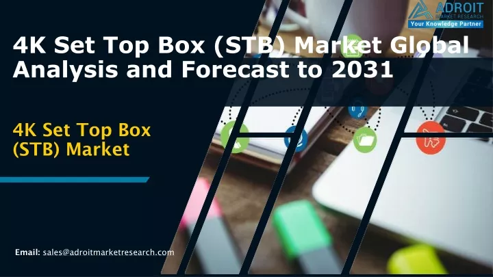 4k set top box stb market global analysis and forecast to 2031