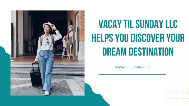 vacay til sunday llc helps you discover your