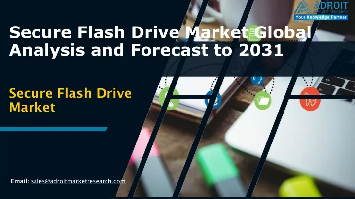 secure flash drive market global analysis and forecast to 2031