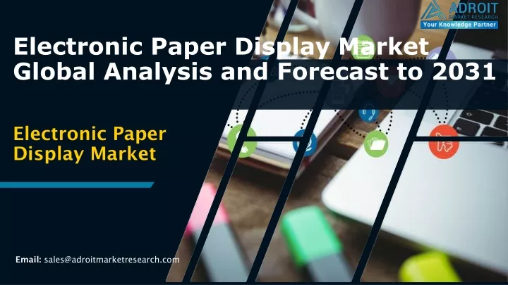 electronic paper display market global analysis and forecast to 2031