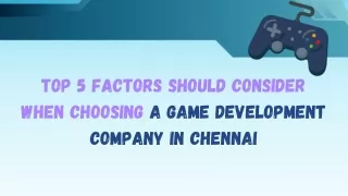 Top 7 Factors Should Consider When Choosing a Game Development Company