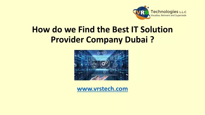 how do we find the best it solution provider company dubai