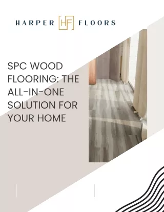 SPC Wood Flooring The All-in-One Solution for Your Home