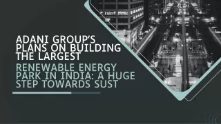 adani group s plans on building the largest