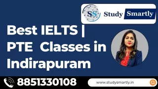 Best IELTS/ PTE Classes in Indirapuram | Study Smartly - 9582441160