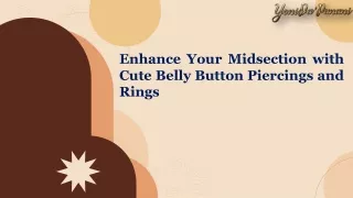 Enhance Your Midsection with Cute Belly Button Piercings and Rings