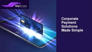 Corporate Payment Solutions Made Simple - Slipstream Financial