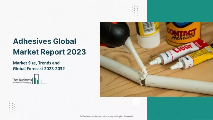 adhesives global market report 2023