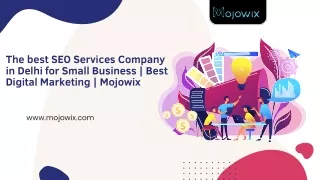 The best SEO Services Company in Delhi for Small Business  Best Digital Marketing  Mojowix