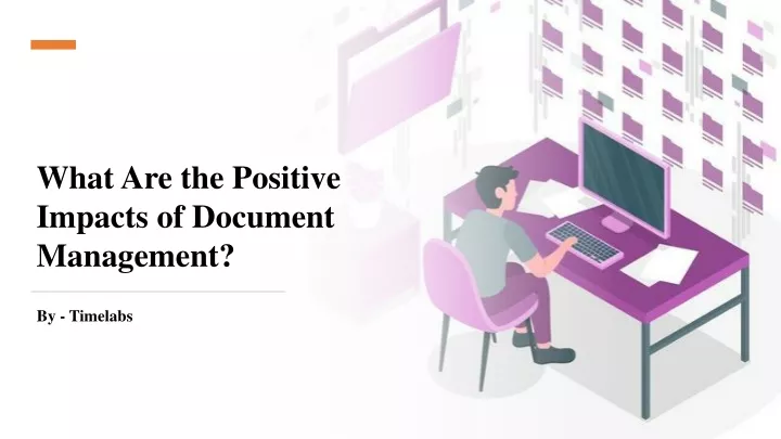 what are the positive impacts of document management