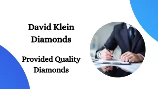 David Klein Diamonds - Provided Quality Diamonds