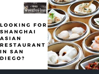 Looking for Shanghai Asian Restaurant in San Diego