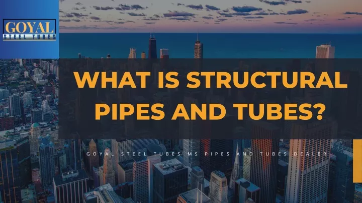 what is structural pipes and tubes