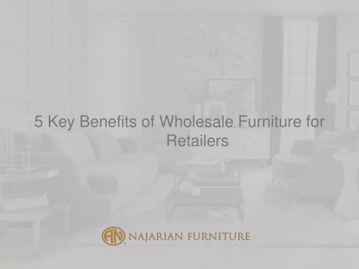 5 key benefits of wholesale furniture