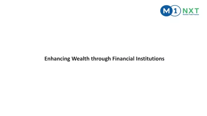 enhancing wealth through financial institutions