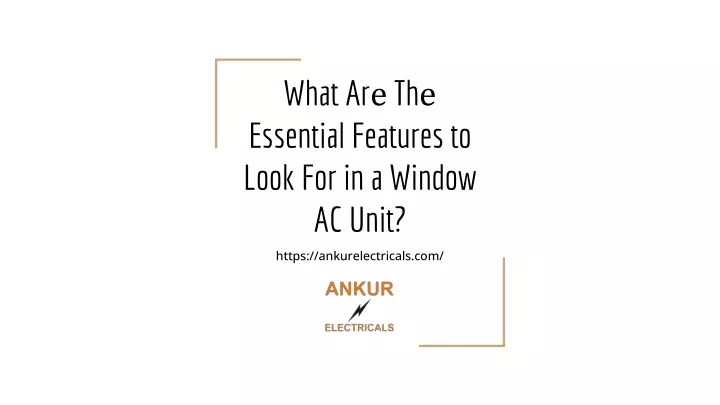 what ar th essential features to look for in a window ac unit