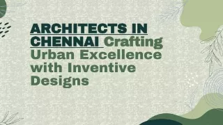 ARCHITECTS IN CHENNAI Crafting Urban Excellence with Inventive Designs