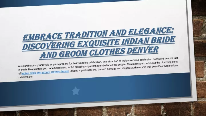 embrace tradition and elegance discovering exquisite indian bride and groom clothes denver