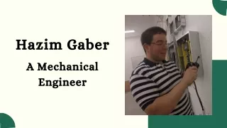 Hazim Gaber - A Mechanical Engineer