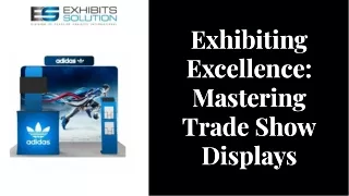 Exhibiting Excellence: Mastering Trade Show Displays