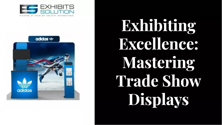 exhibiting excellence mastering trade show
