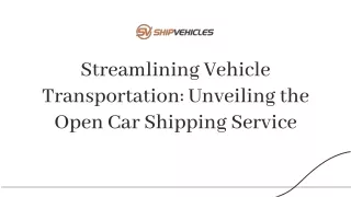 Streamlining Vehicle Transportation: Unveiling the Open Car Shipping Service