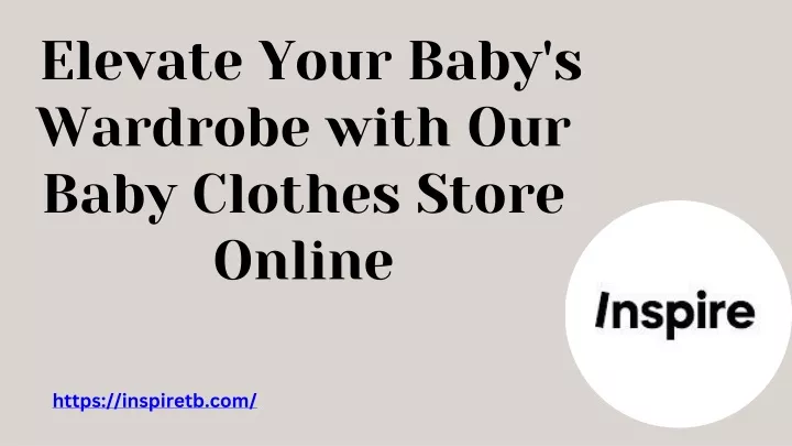 elevate your baby s wardrobe with our baby