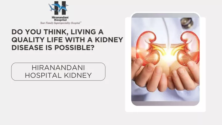do you think living a quality life with a kidney
