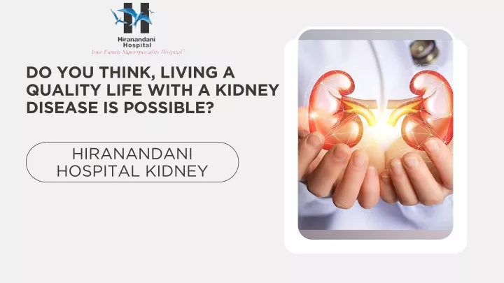 do you think living a quality life with a kidney