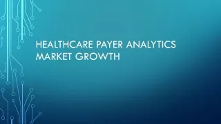 Healthcare Payer Analytics Market ppt