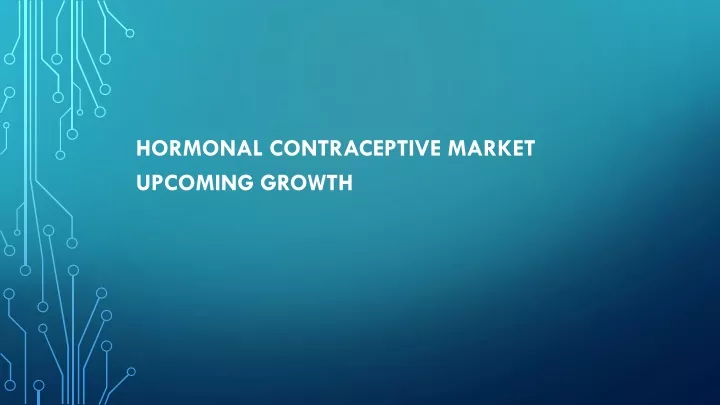 hormonal contraceptive market upcoming growth