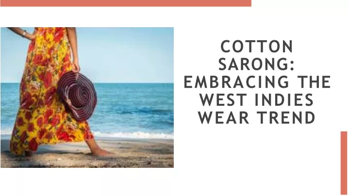 cotton sarong embracing the west indies wear trend
