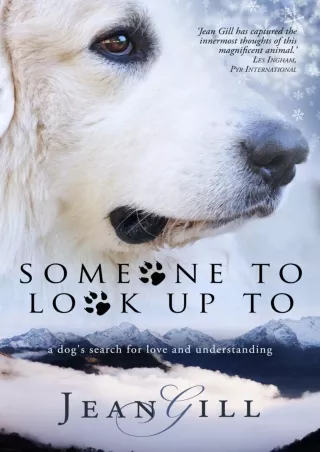 [√READ❤ ✔Download⭐] Someone To Look Up To: a dog's search for love and understanding