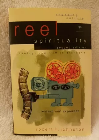 ✔DOWNLOAD⚡PDF Reel Spirituality: Theology and Film in Dialogue (Engaging Culture)
