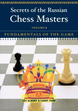 [PDF]❤Online❤ Secrets of the Russian Chess Masters: Fundamentals of the Game
