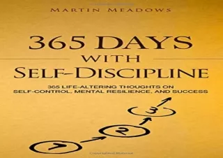 ⚡PDF ✔DOWNLOAD 365 Days With Self-Discipline: 365 Life-Altering Thoughts on Self