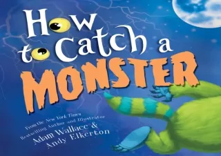⚡PDF ✔DOWNLOAD How to Catch a Monster: A Halloween Picture Book for Kids About C