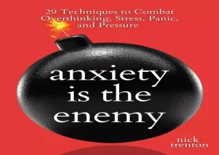 ⚡PDF ✔DOWNLOAD Anxiety is the Enemy: 29 Techniques to Combat Overthinking, Stres