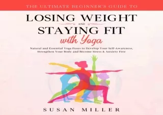 ❤READ ⚡PDF The Ultimate Beginner's Guide to Losing Weight and Staying Fit with Y