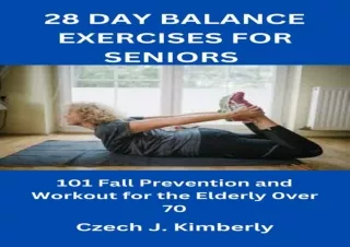 ❤READ ⚡PDF 28 DAY BALANCE EXERCISES FOR SENIORS : 101 Fall Prevention and Workou