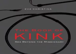 ⚡PDF ✔DOWNLOAD The Book of Kink: Sex Beyond the Missionary