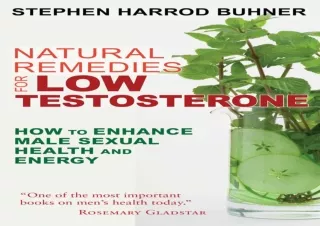 ⚡PDF ✔DOWNLOAD Natural Remedies for Low Testosterone: How to Enhance Male Sexual