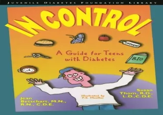 ⚡PDF ✔DOWNLOAD In Control: A Guide for Teens with Diabetes: A Guide for Teens wi