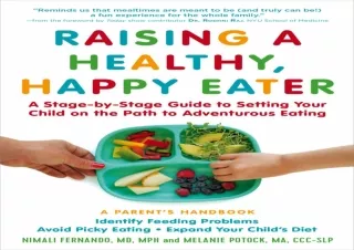 ⚡PDF ✔DOWNLOAD Raising a Healthy, Happy Eater: A Parent’s Handbook: A Stage-by-S