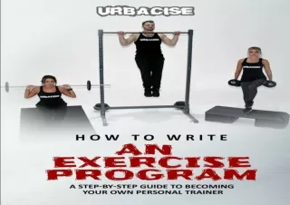 ⚡PDF ✔DOWNLOAD How to Write an Exercise Program: A Step-by-step Guide To Becomin