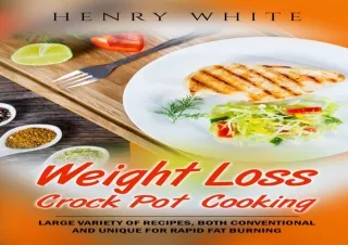 ⚡PDF ✔DOWNLOAD Weight Loss: Weight Loss Crock Pot Cooking, Large variety of reci