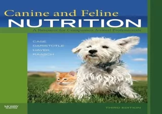 ❤READ ⚡PDF Canine and Feline Nutrition: A Resource for Companion Animal Professi