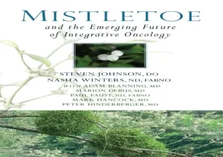 ⚡PDF ✔DOWNLOAD Mistletoe and the Emerging Future of Integrative Oncology