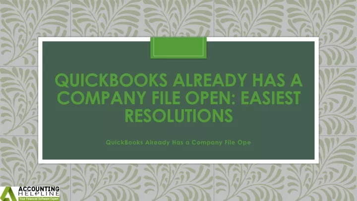 quickbooks already has a company file open easiest resolutions