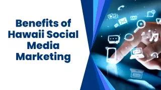 What are the Benefits of Hawaii Social Media Marketing?